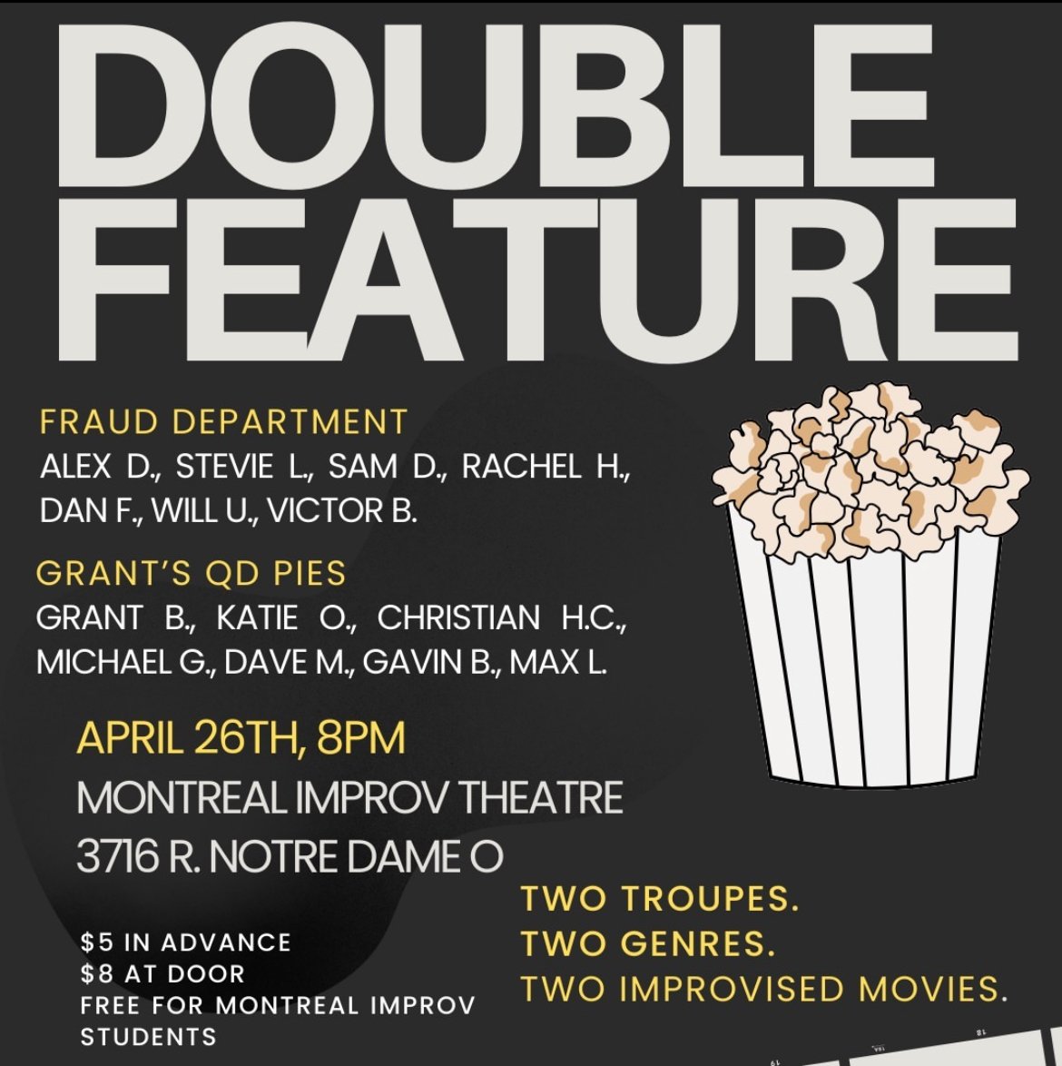 Join us for Double Feature on Friday, April 26th at 8pm!

In Double Feature, two talented and hilarious groups of improvisers will each bring a film genre and improvise a 30-minute film based on audience suggestions. Will any of these two films be Os