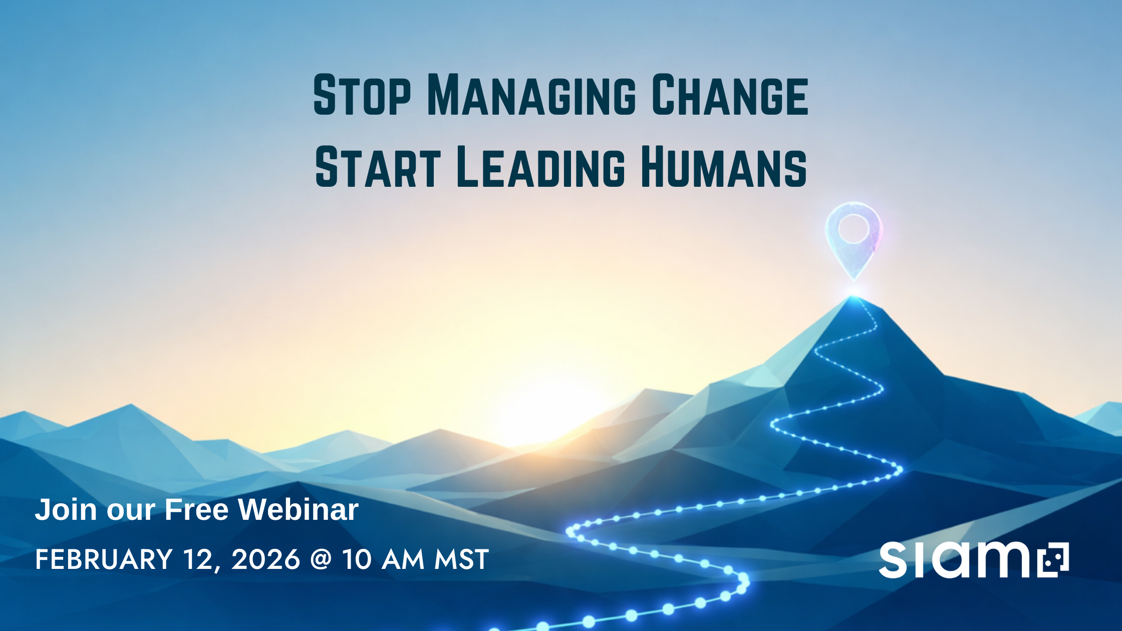 Stop Managing Change. Start Leading Humans.