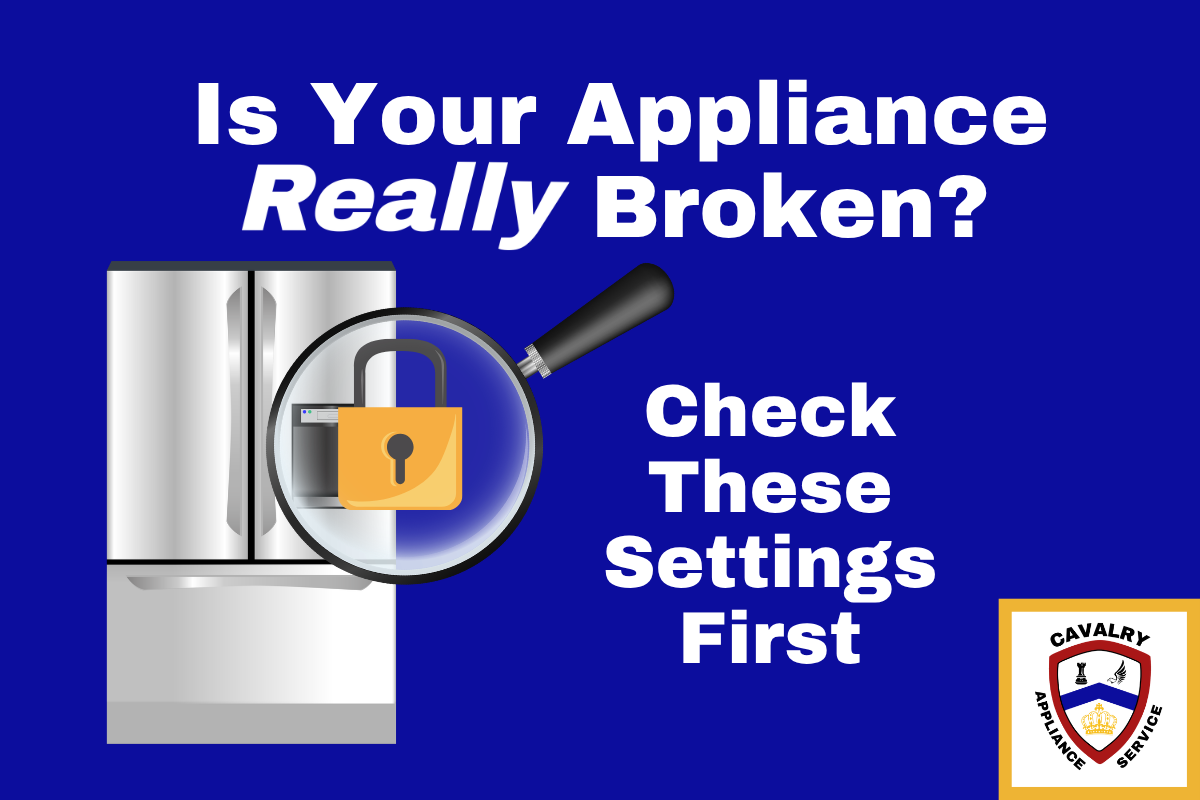 Stuck Settings That “Break” Your Appliance