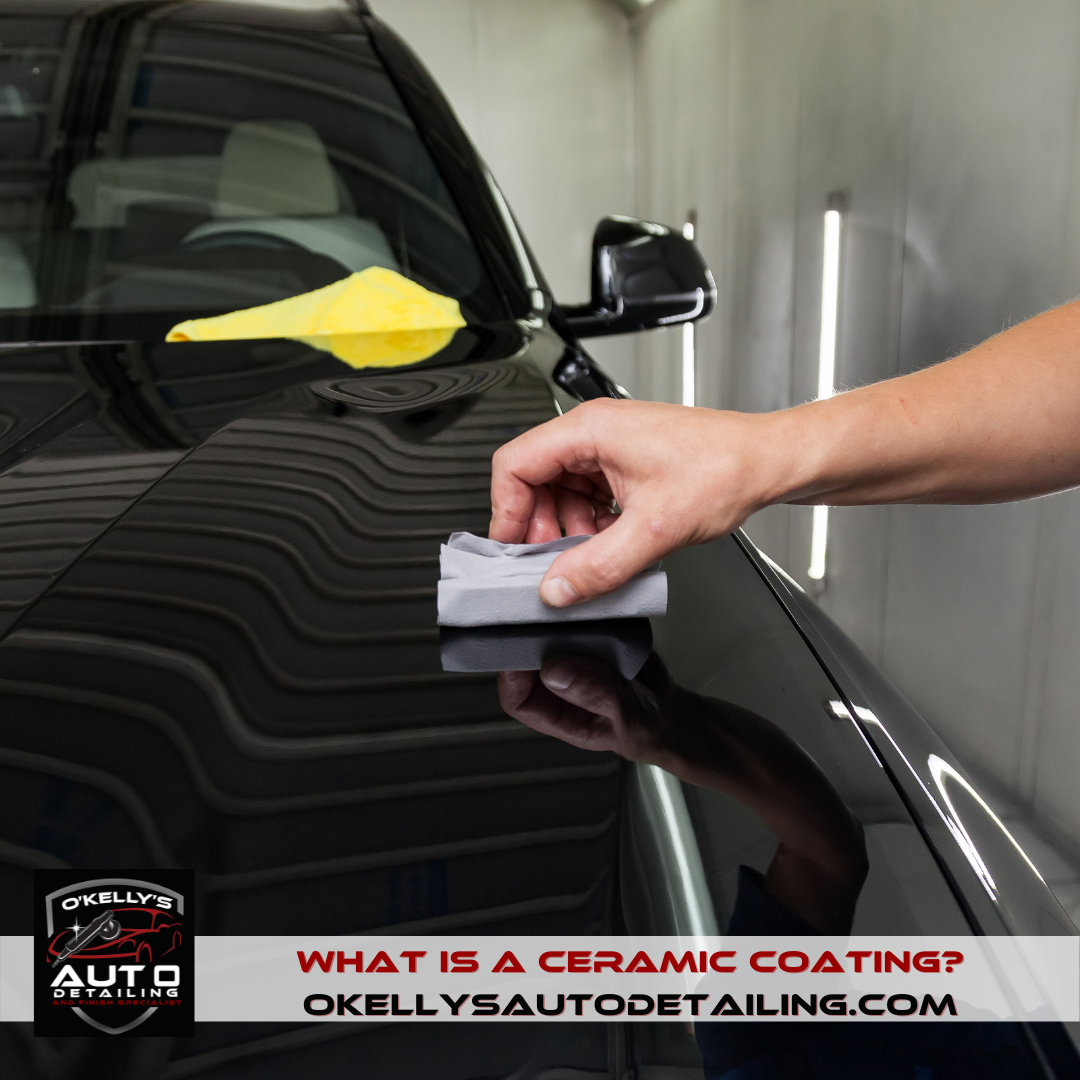 What is a Ceramic Coating? — O'Kelly's Auto Detailing and Finish