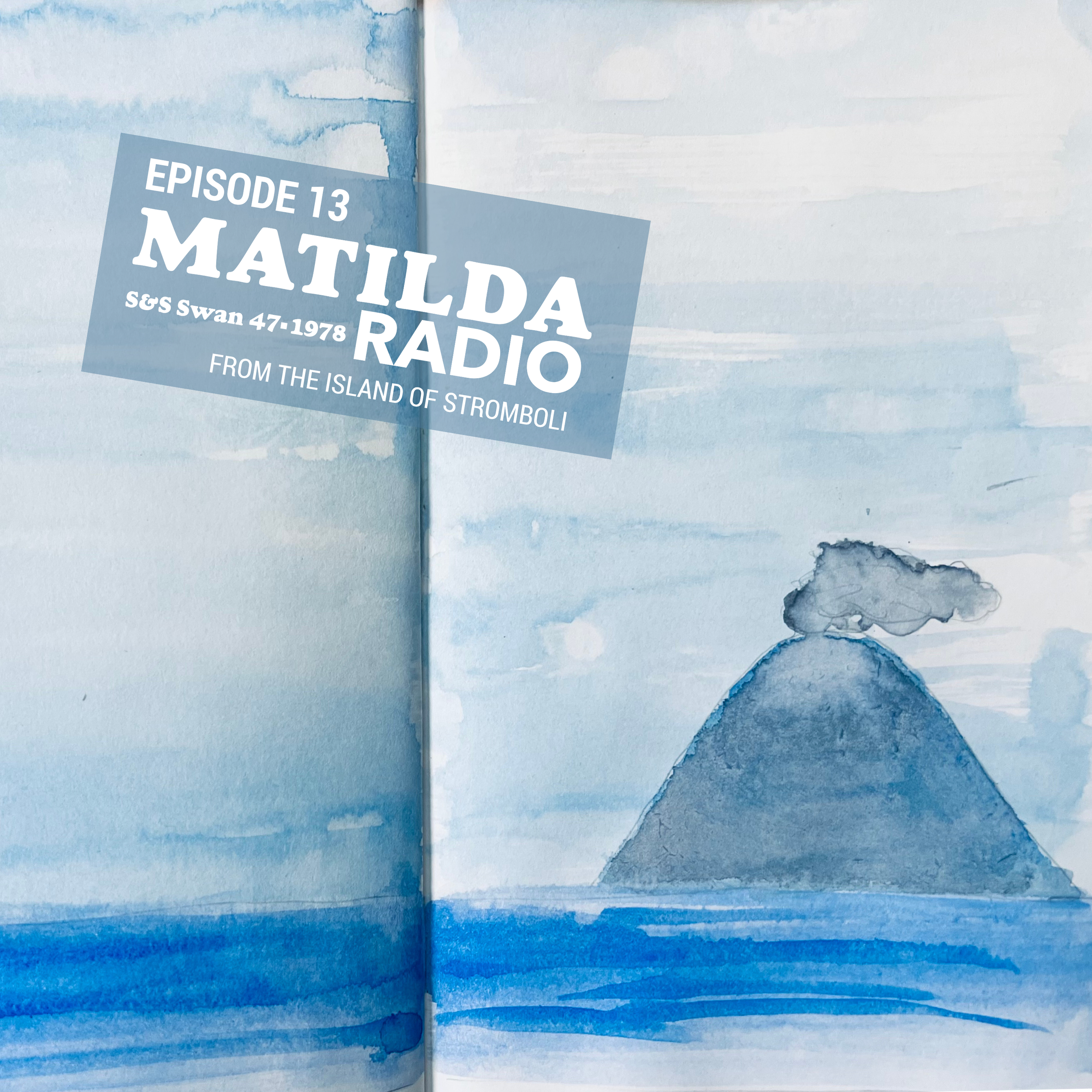 MATILDA RADIO // From the Island of Stromboli