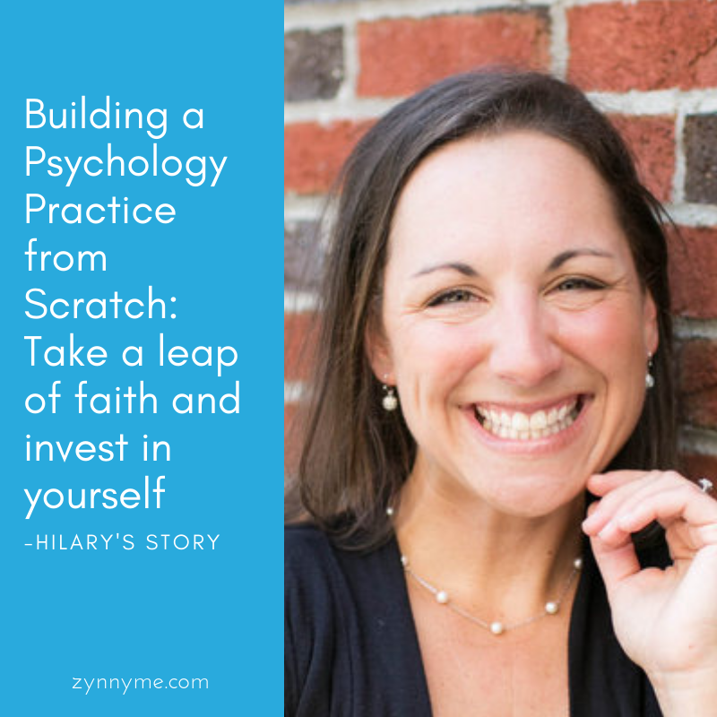 Building a Psychology Practice from Scratch: Take a leap of faith and invest in yourself - Hilary’s Story