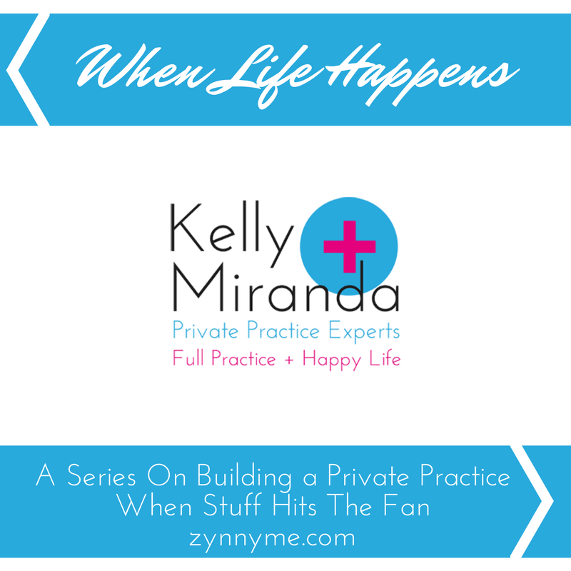 When Life Happens - What happens to our private practices?