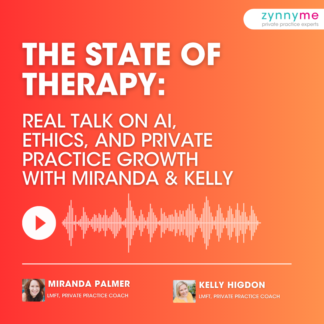 The State of Therapy: Real Talk on AI, Ethics, and Private Practice Growth with Miranda &amp; Kelly