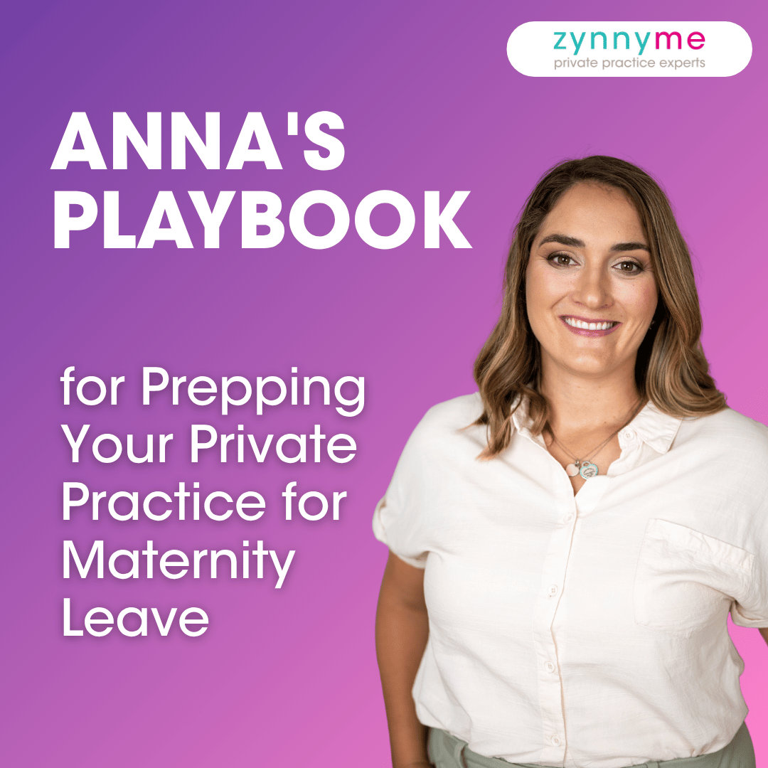 Anna's Playbook for Prepping Your Private Practice for Maternity Leave