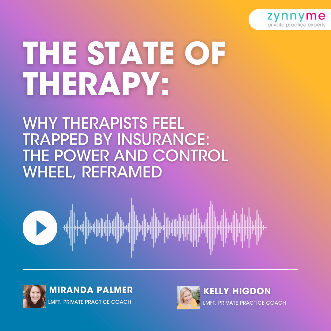 Gradient from blue to yellow with the zynnyme logo and white text The State of Therapy: Why Therapists Feel Trapped by Insurance: The Power and Control Wheel, Reframed