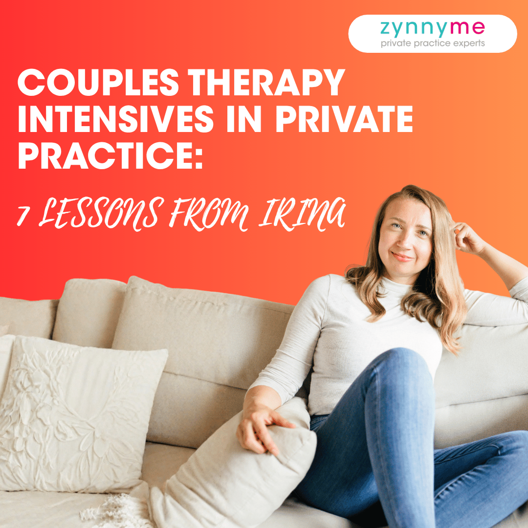 Irina sitting on a couch against an orange background with the text Couples Therapy Intensives in Private Practice: 7 lessons from Irina