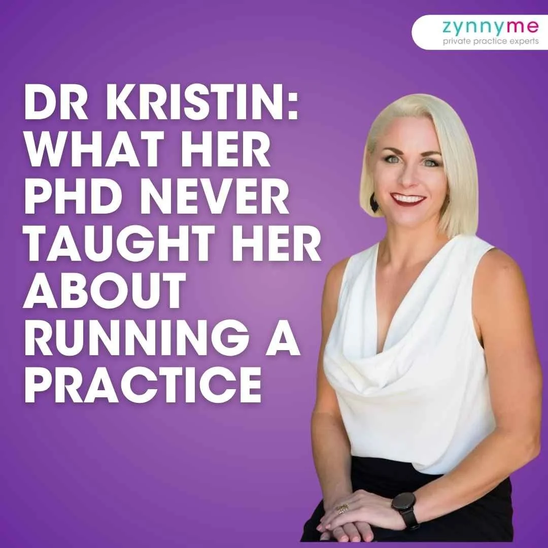 Kristin headshot beside the episode title "Kristin on what her PhD never taught her about running a practice," with the zynnyme logo and tagline private practice experts.
