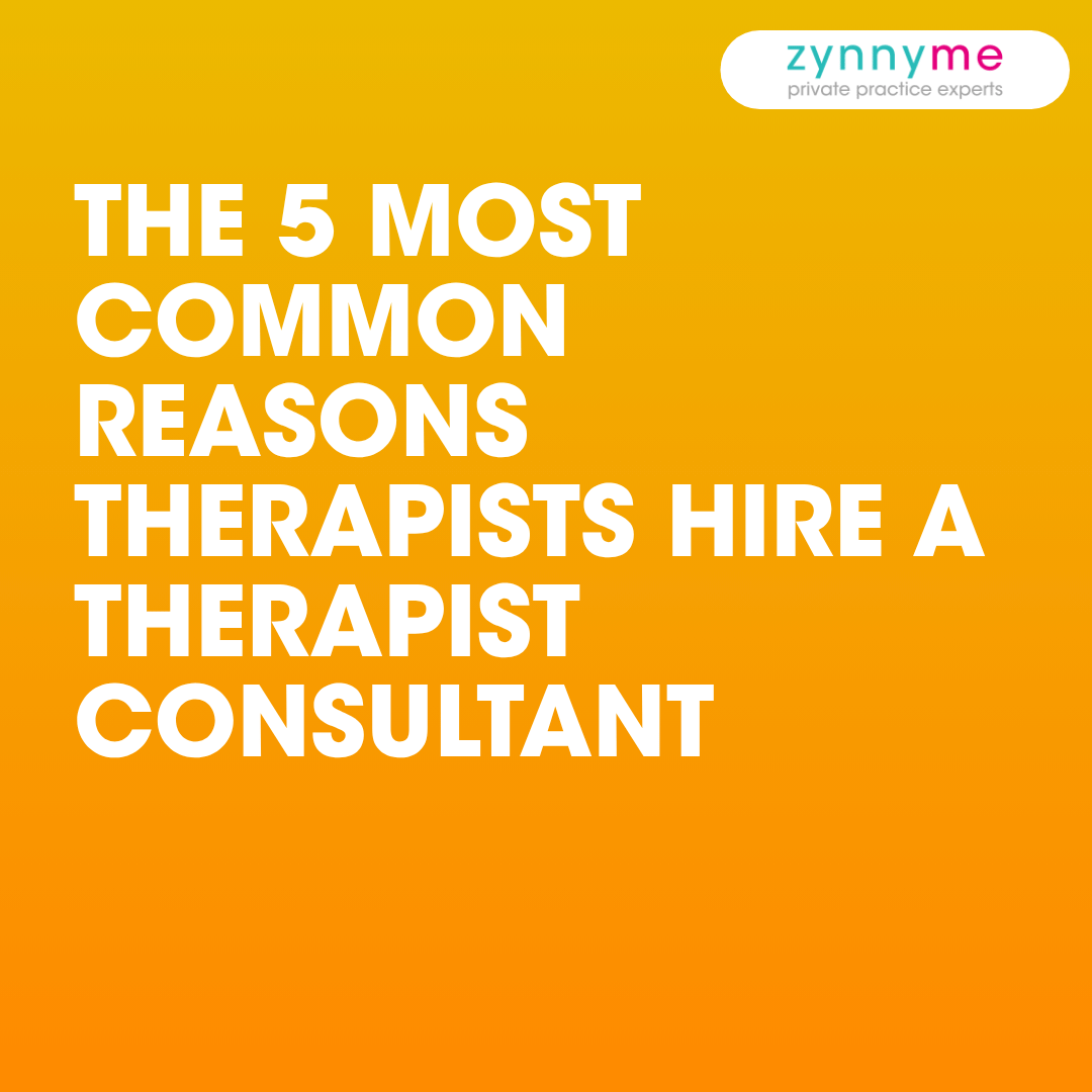 Yellow and orange gradient with the zynnyme logo and the title The 5 Most Common Reasons Therapists Hire a Therapist Consultant
