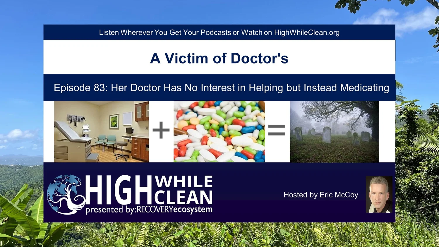 Episode 083: Meet a Patient Who Visited a Couple Doctors for Legitimate Reasons but a Victim of Over-Prescribing episode artwork