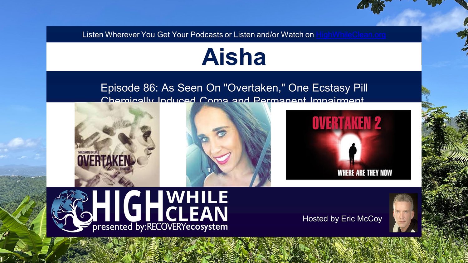 Episode 086: Aisha: Seen on "Overtaken." One Pill of Ecstasy: a Coma and Permanent Disabilities