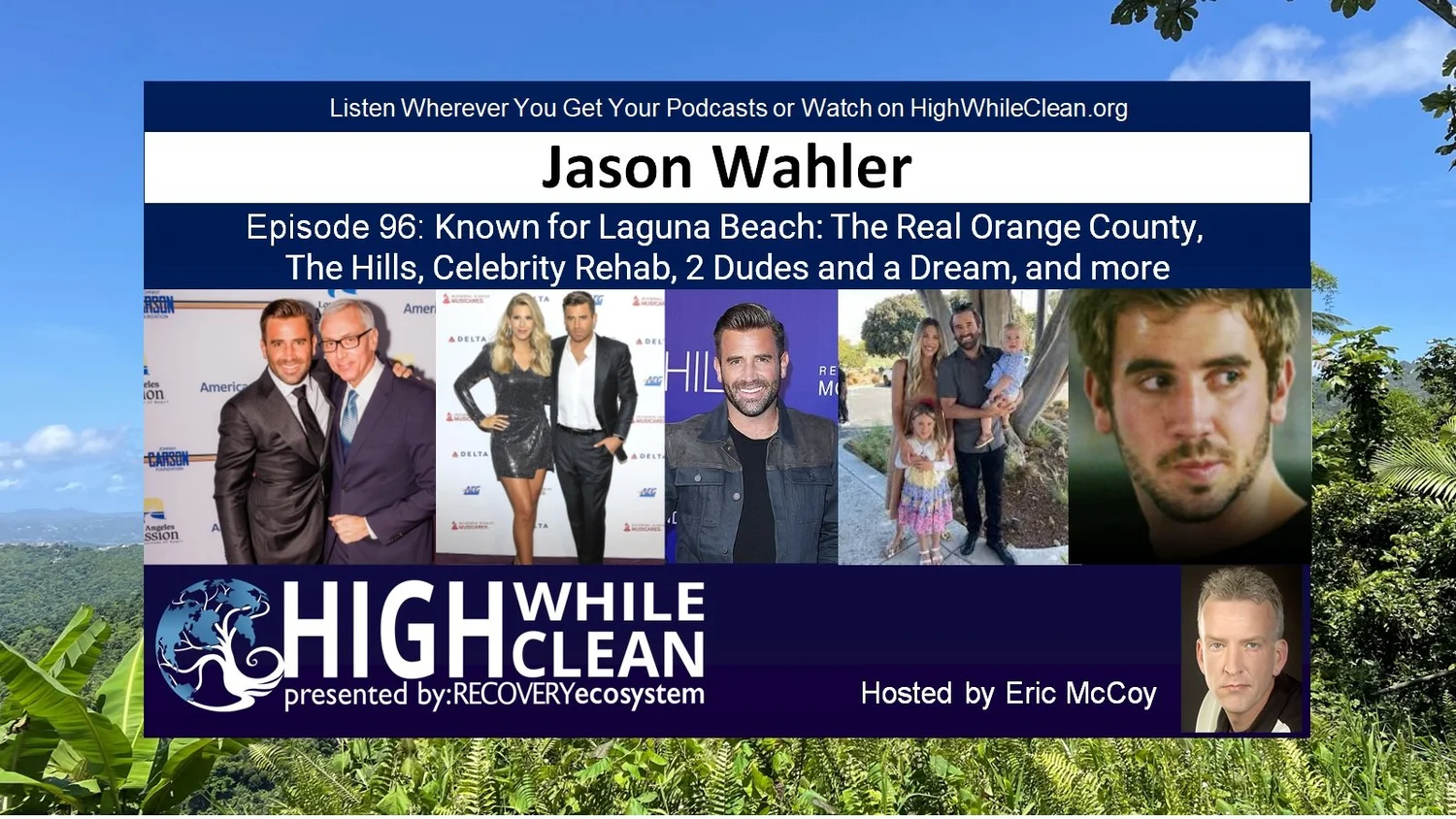 Episode 096: Jason Wahler Speaks Recovery. Known for Laguna Beach: The Real Orange County, The Hills, Celebrity Rehab, and More. episode artwork