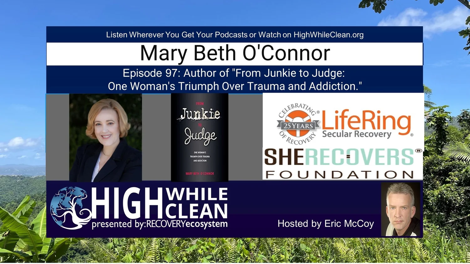 Episode 097: Mary Beth O'Connor: Author of "From Junkie to Judge: One Woman's Triumph Over Trauma and Addiction." episode artwork