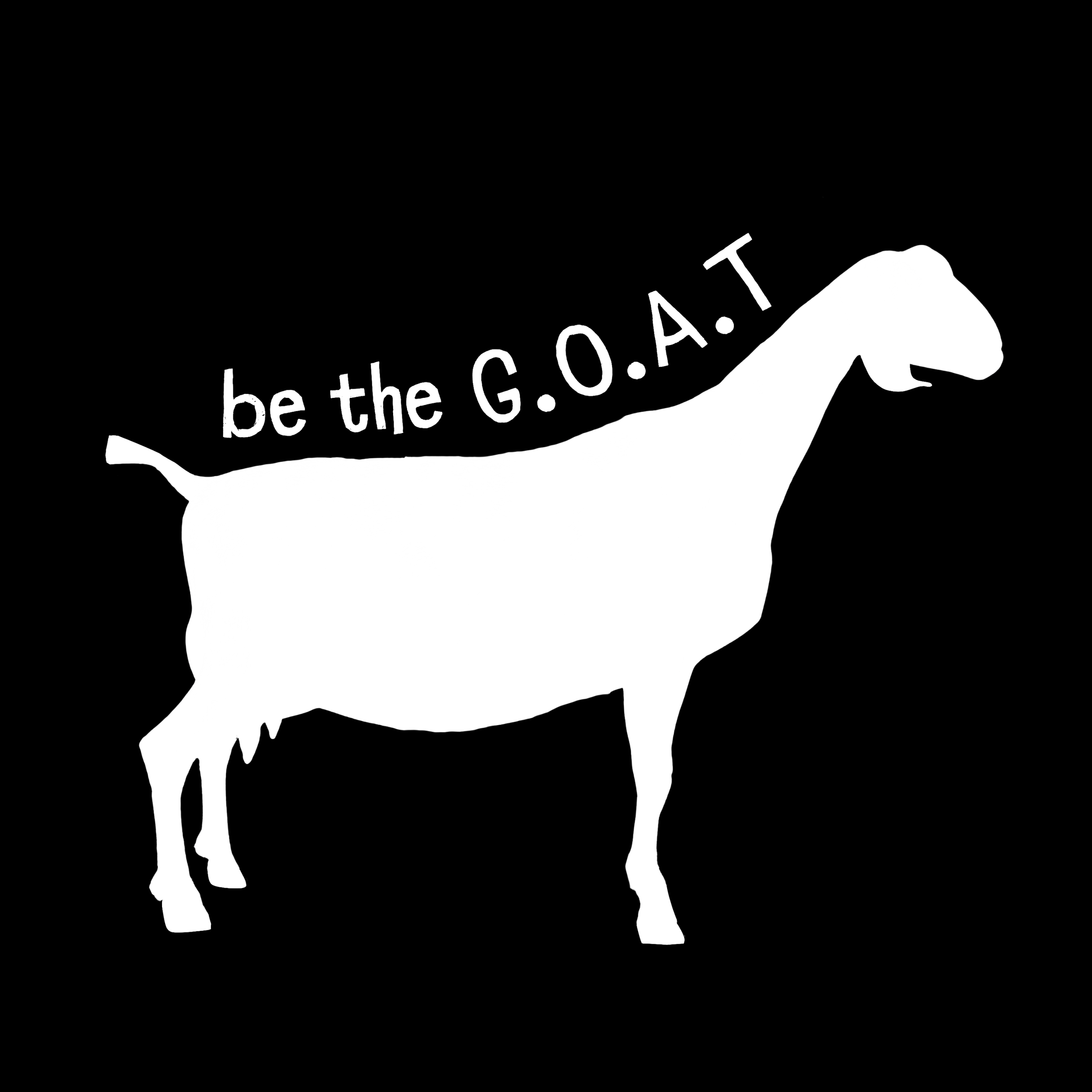 be the GOAT white.png