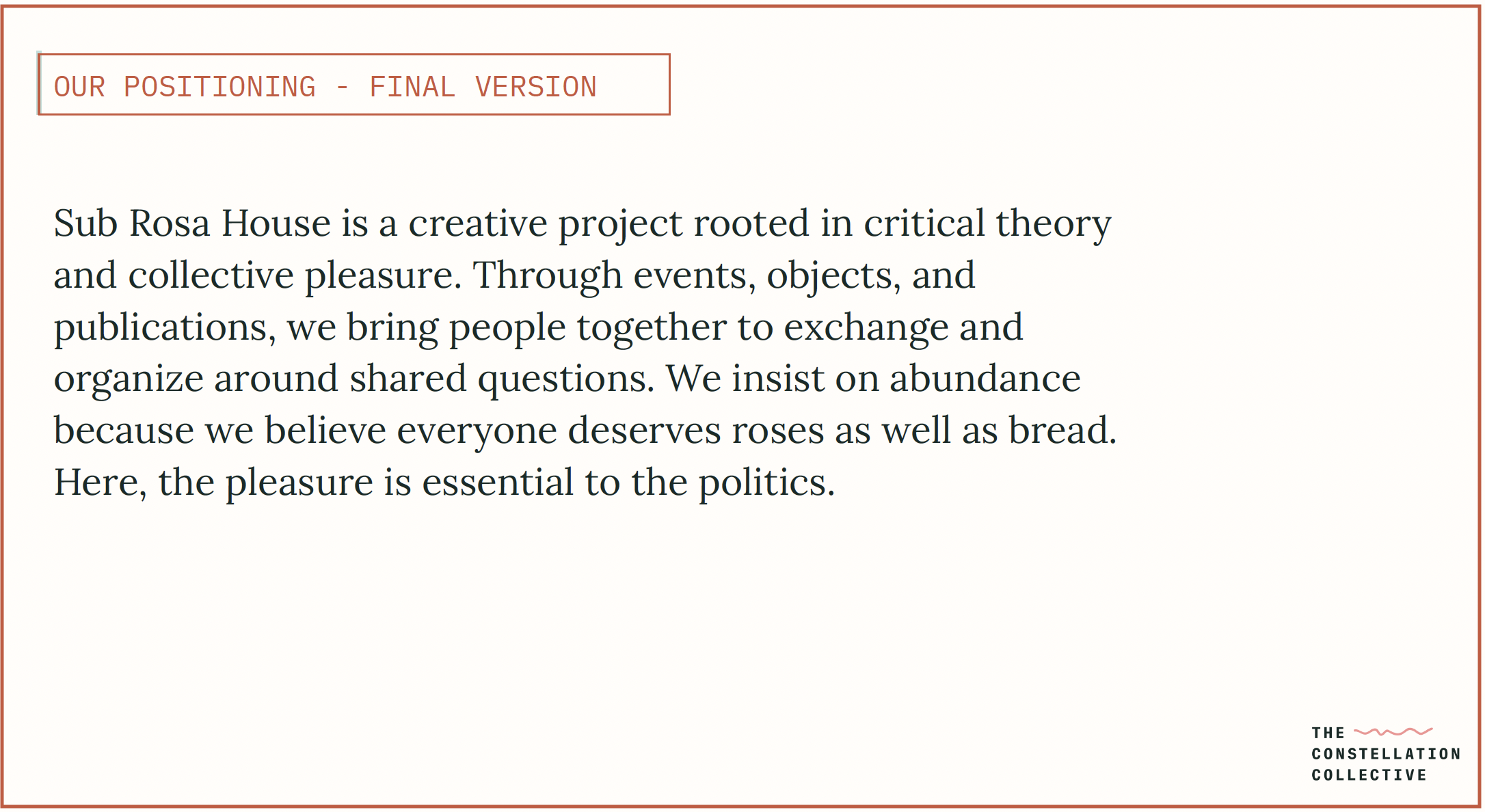 Sub Rosa House positioning statement — the pleasure is essential to the politics