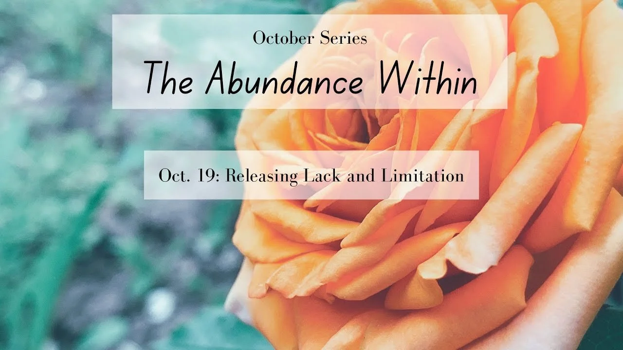 Week 3: The Abundance Within: Releasing Lack and Limitation