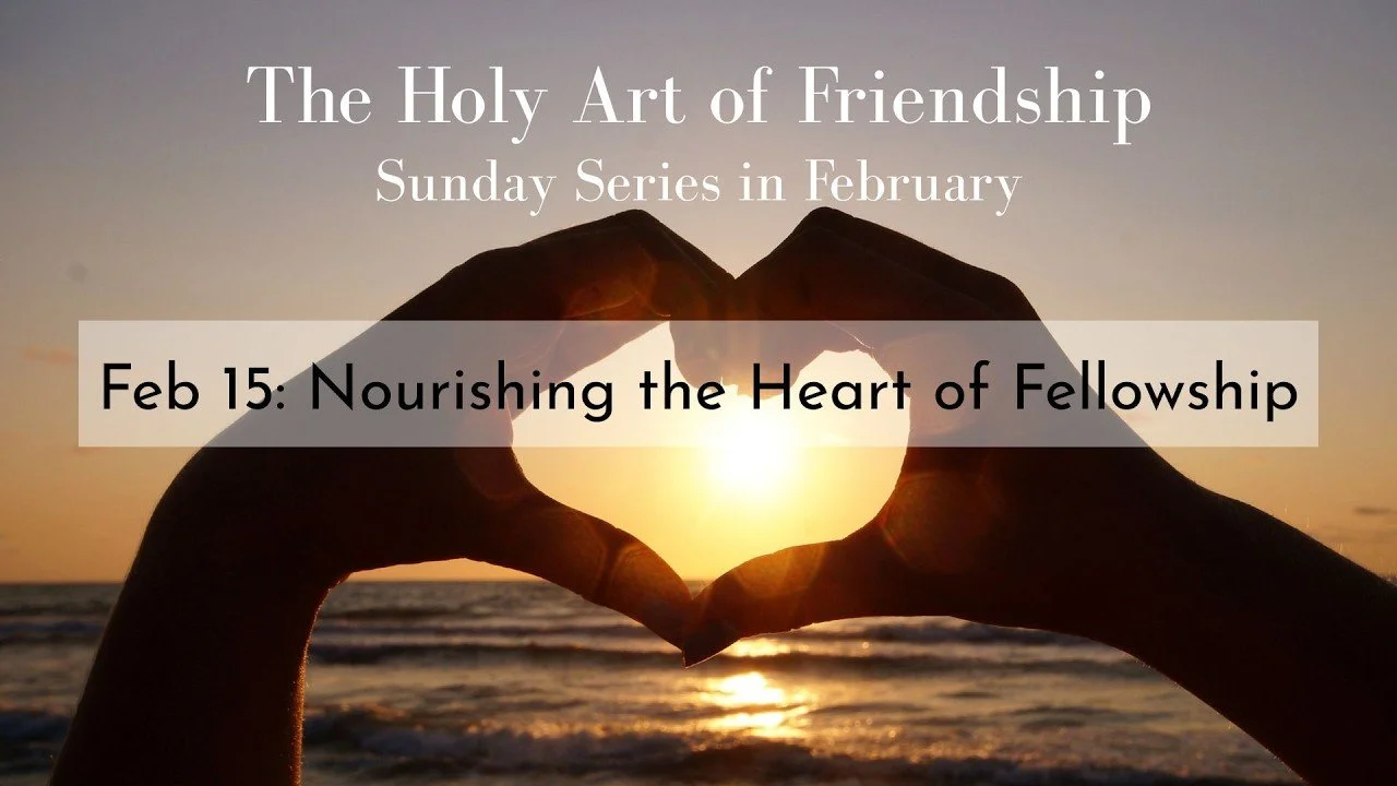 Week 3: Nourishing the Heart of Fellowship