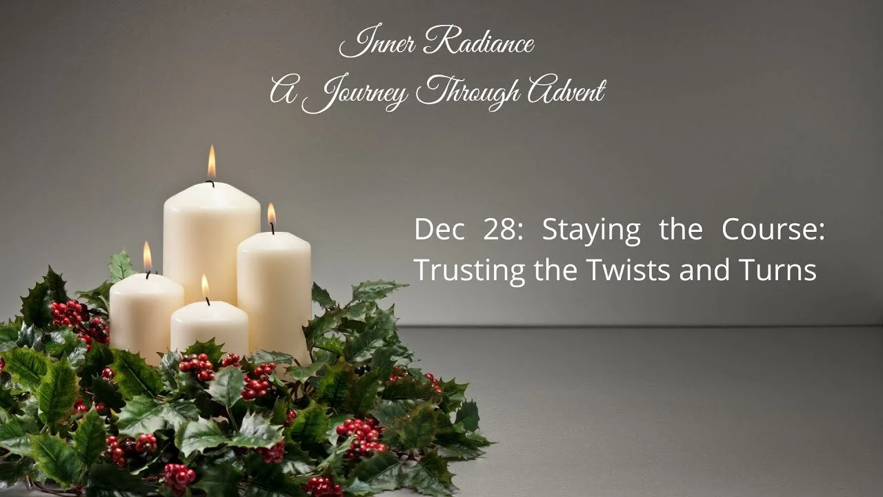 Staying the Course: Trusting the Twists and Turns