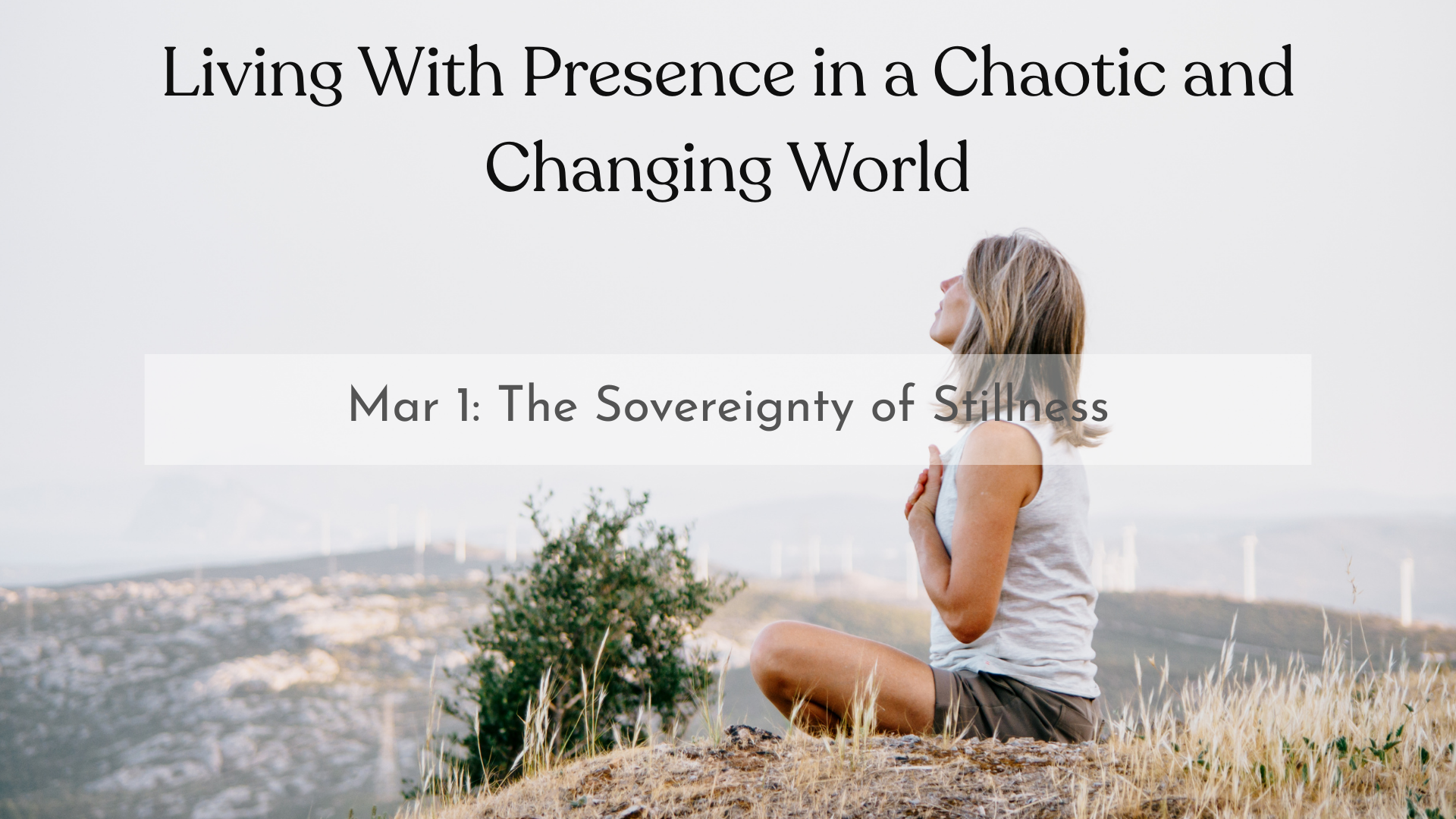 Week 1: The Sovereignty of Stillnesss