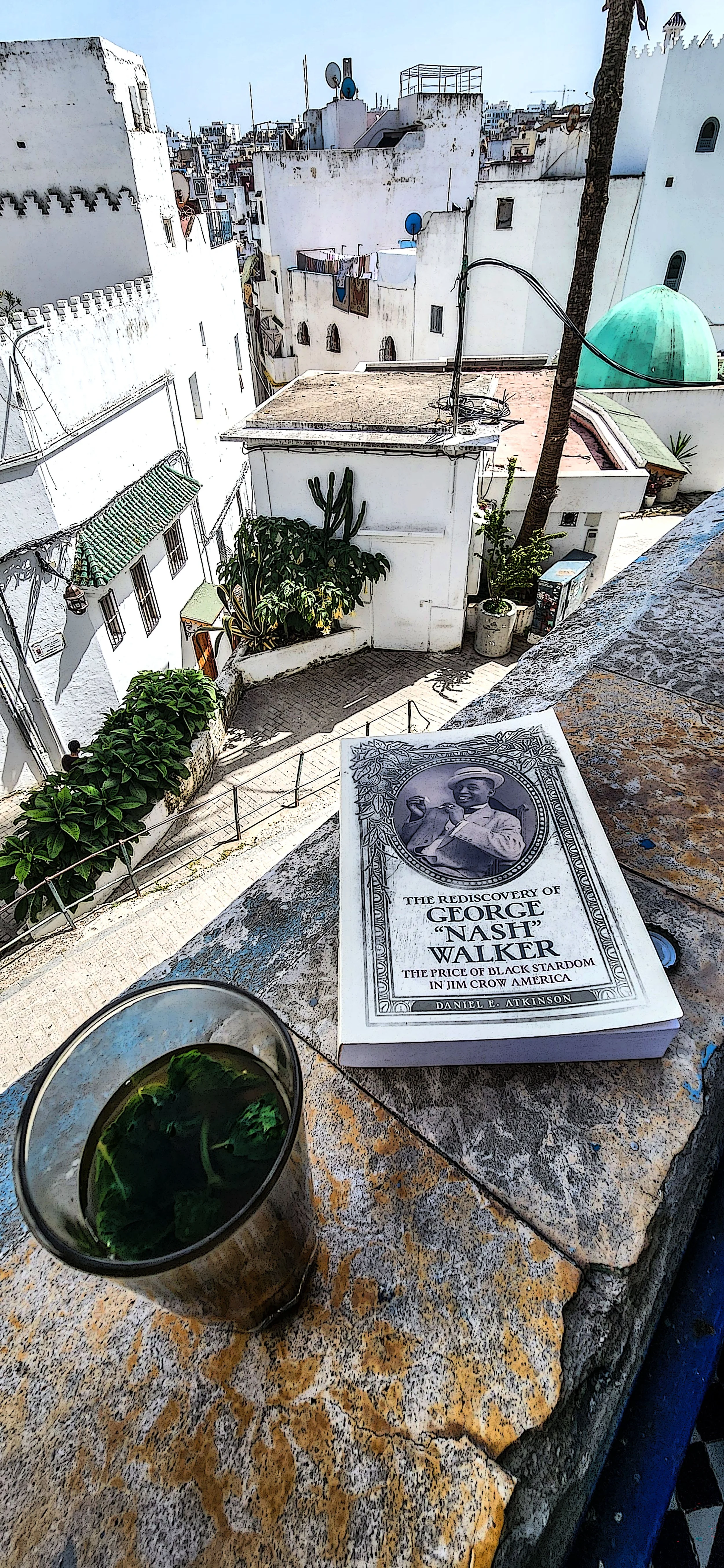 George Walker Takes a Vacation / The View from Café Baba, Amrah / Tangier Medina