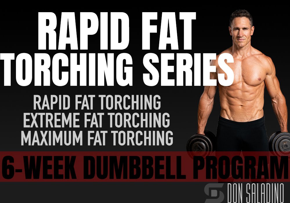 Rapid Fat Torching Series — DON SALADINO