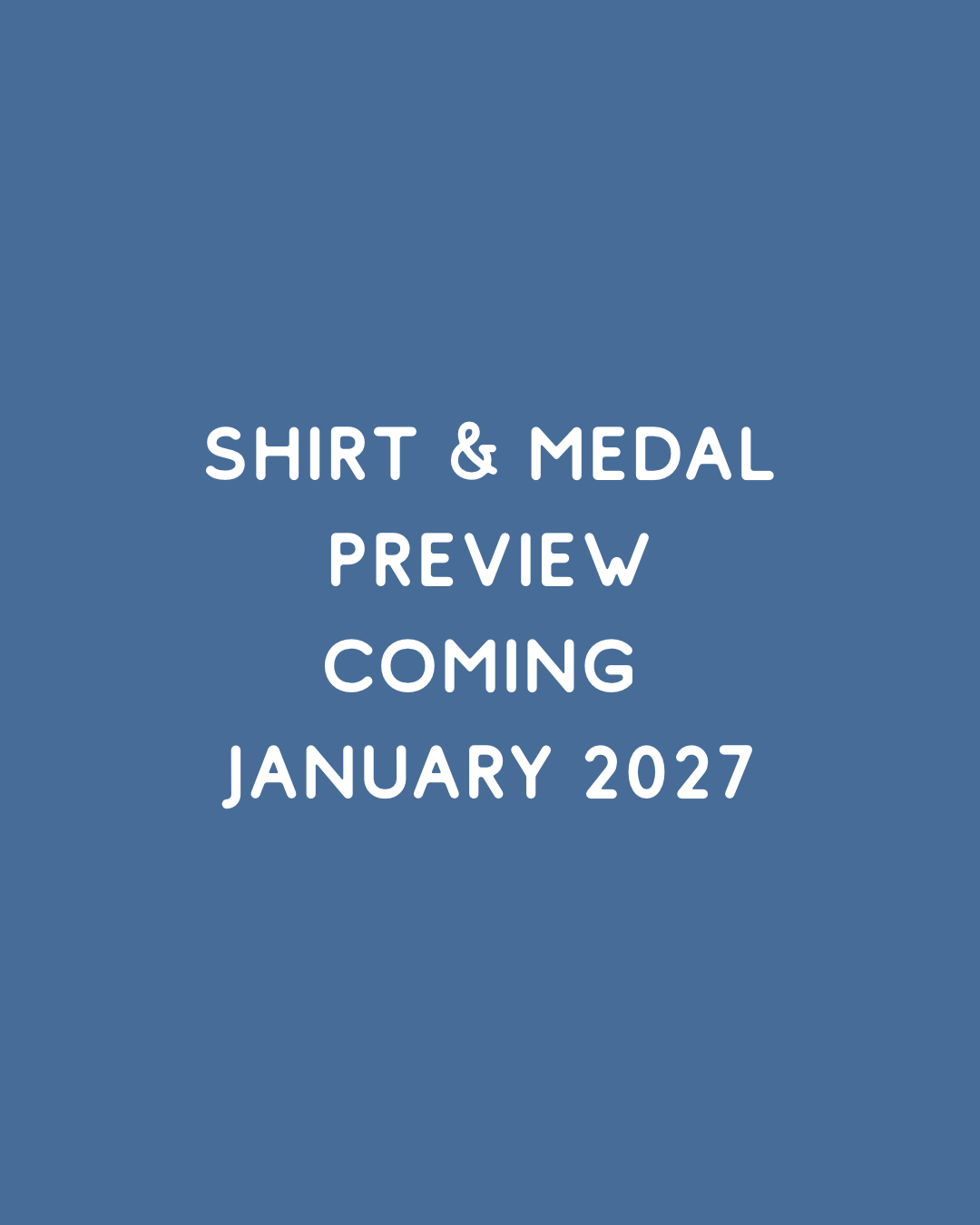 SHIRT & MEDAL PREVIEW COMING JANUARY 2027 (1).png