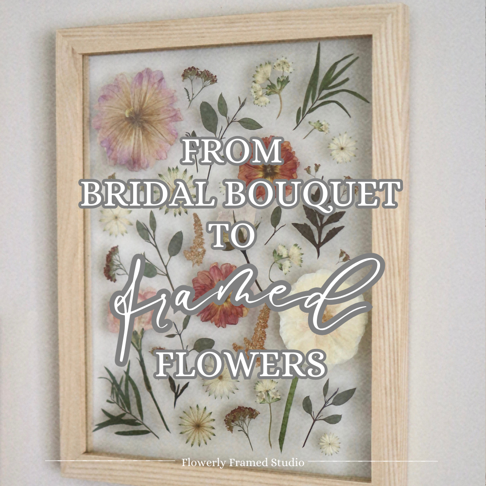 Flowerly Framed Wedding Floral Preservation From Bridal Bouquet to Framed Flowers.png