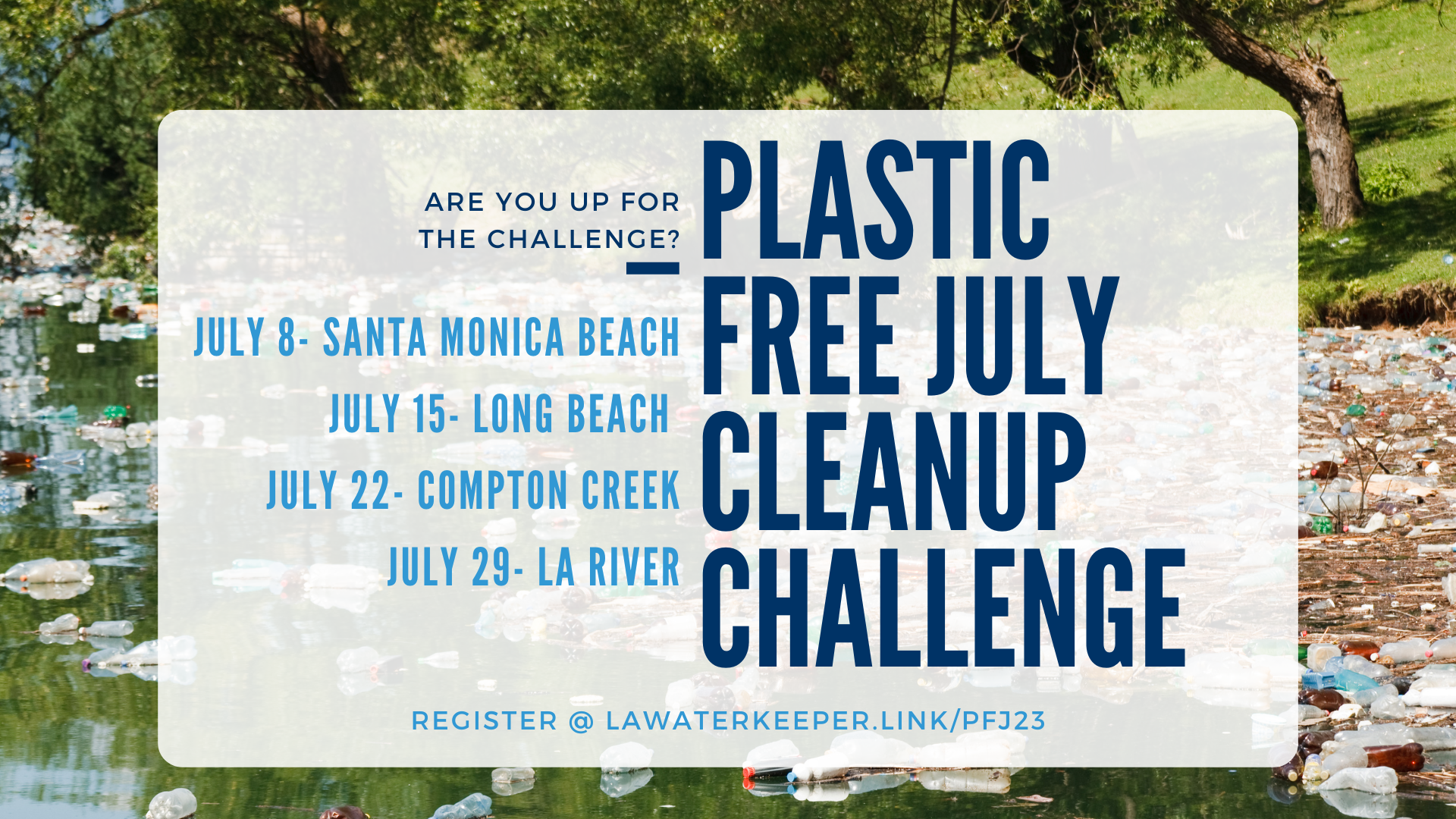 Plastic Free July 2023 — LAWaterkeeper | LA River Restoration ...
