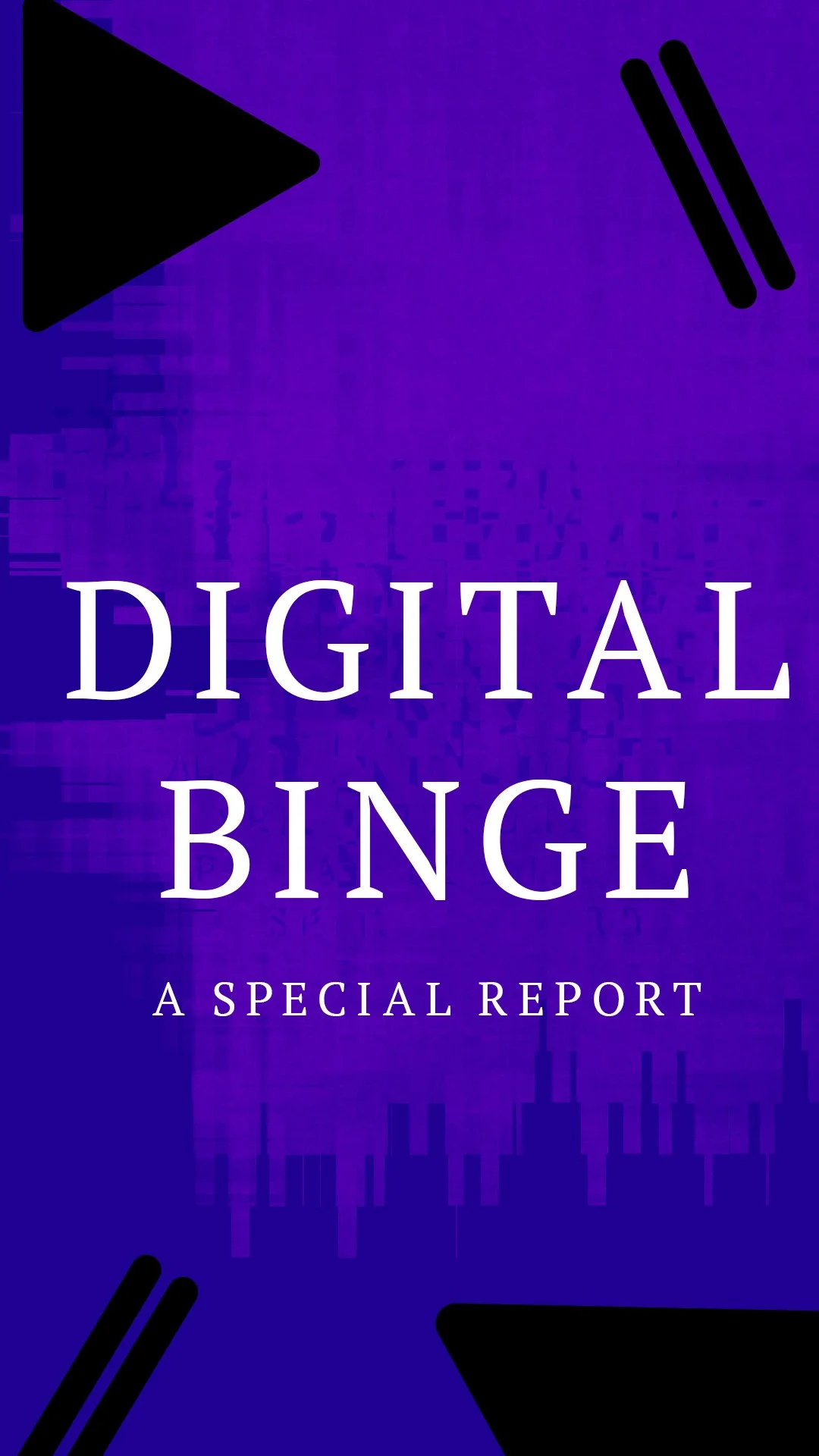 Digital Binge
