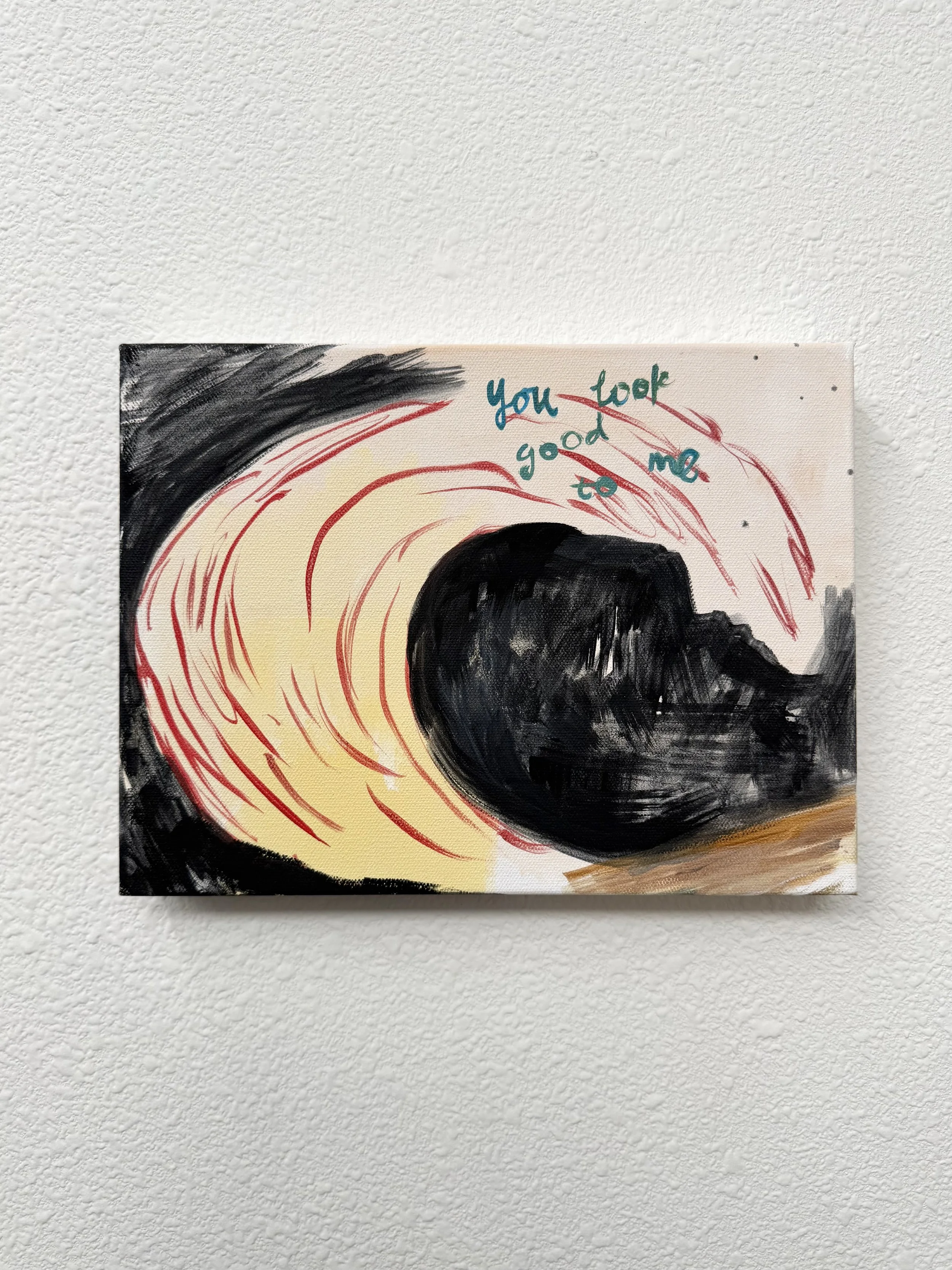 You look good to me,  2026, Acrylic on canvas, 9x12 in
