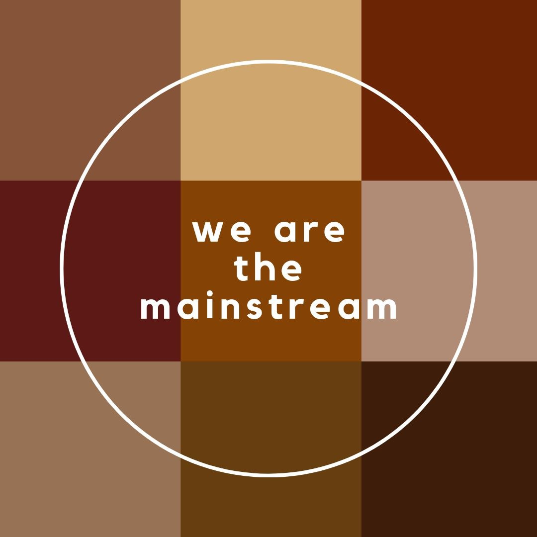 we are the mainstream