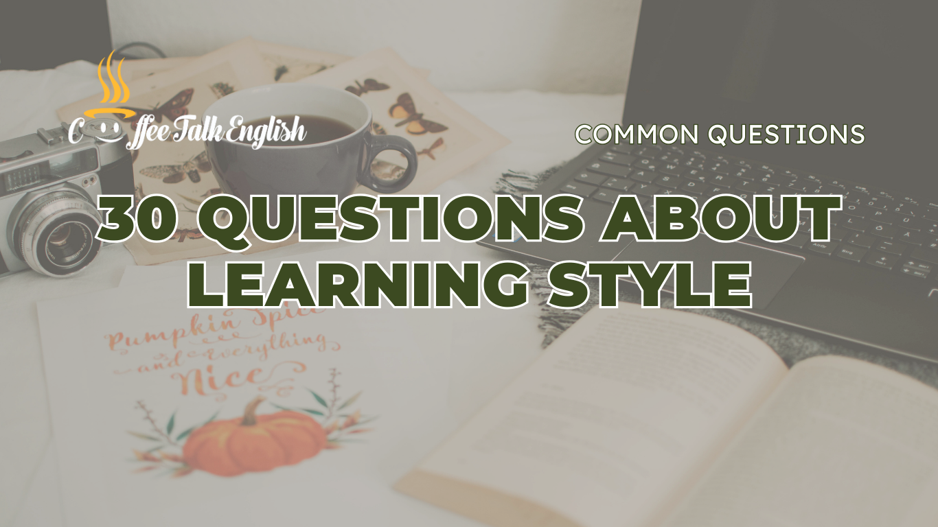 Topic 13: Learning Style — Coffee Talk English
