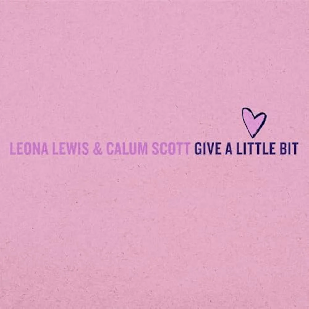 Leona Lewis & Calum Scott - Give A Little Bit (Single)