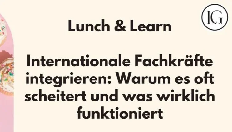 Internationale Fachkräfte integrieren: Warum es oft scheitert und was wirklich funktioniert