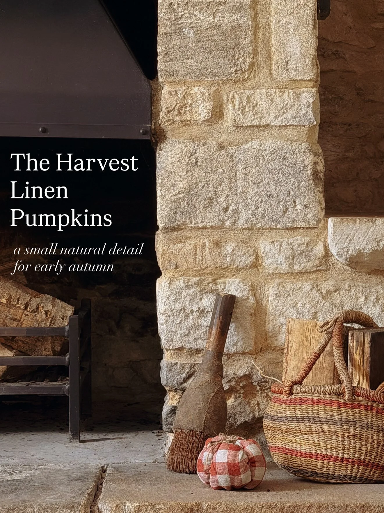The Harvest Linen Pumpkin is crafted from off‑cuts of our luxury linens, giving new life to the natural textures used throughout our cushion collection. 

Each piece is hand‑tied with twine and finished with a rustic, foraged twig &mdash; inspired by
