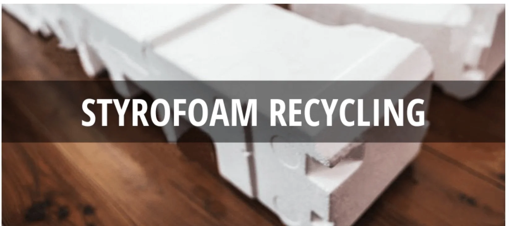 Styrofoam Recycling!