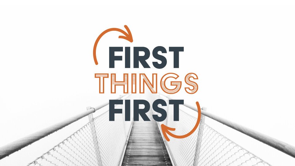 Put First Things First