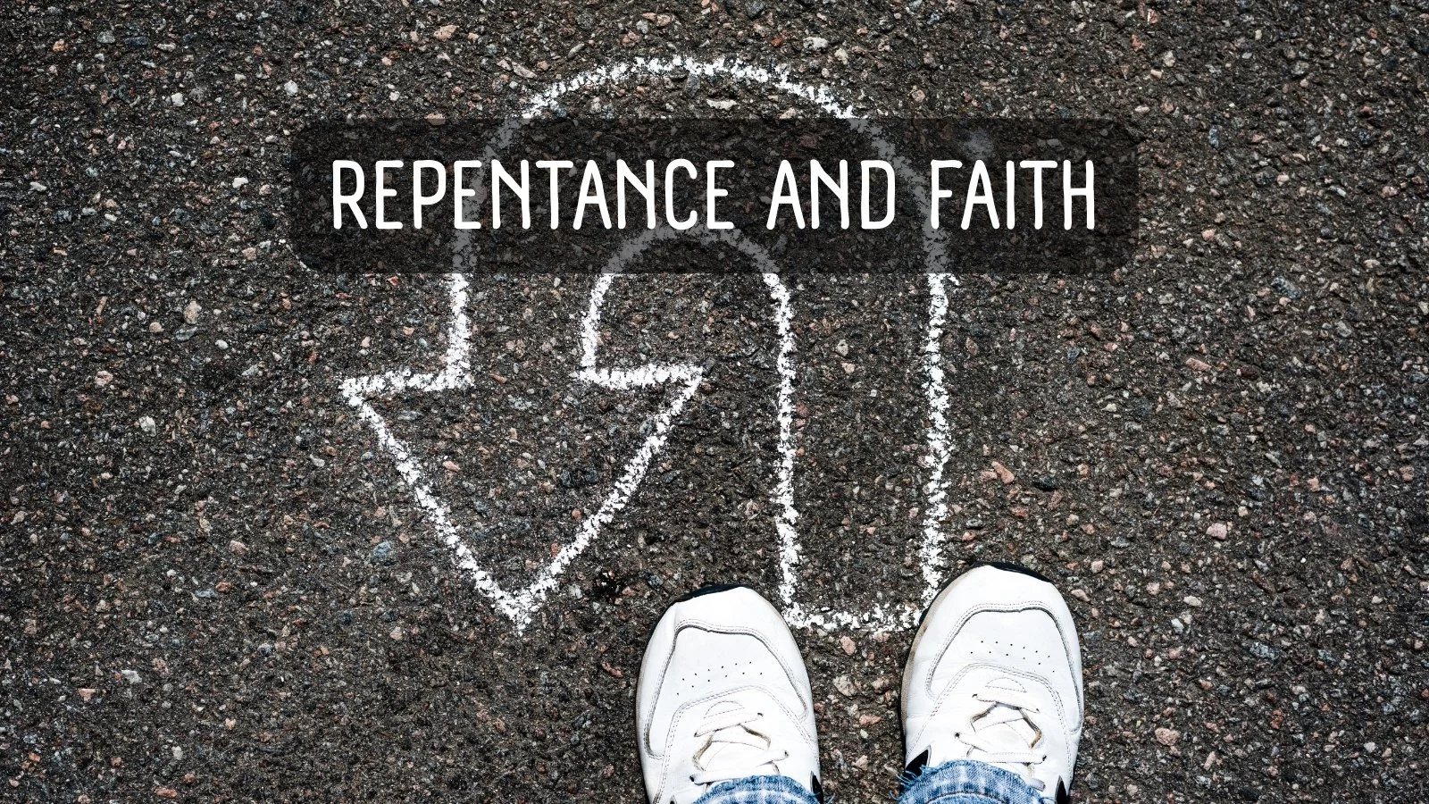 Repentance and Faith