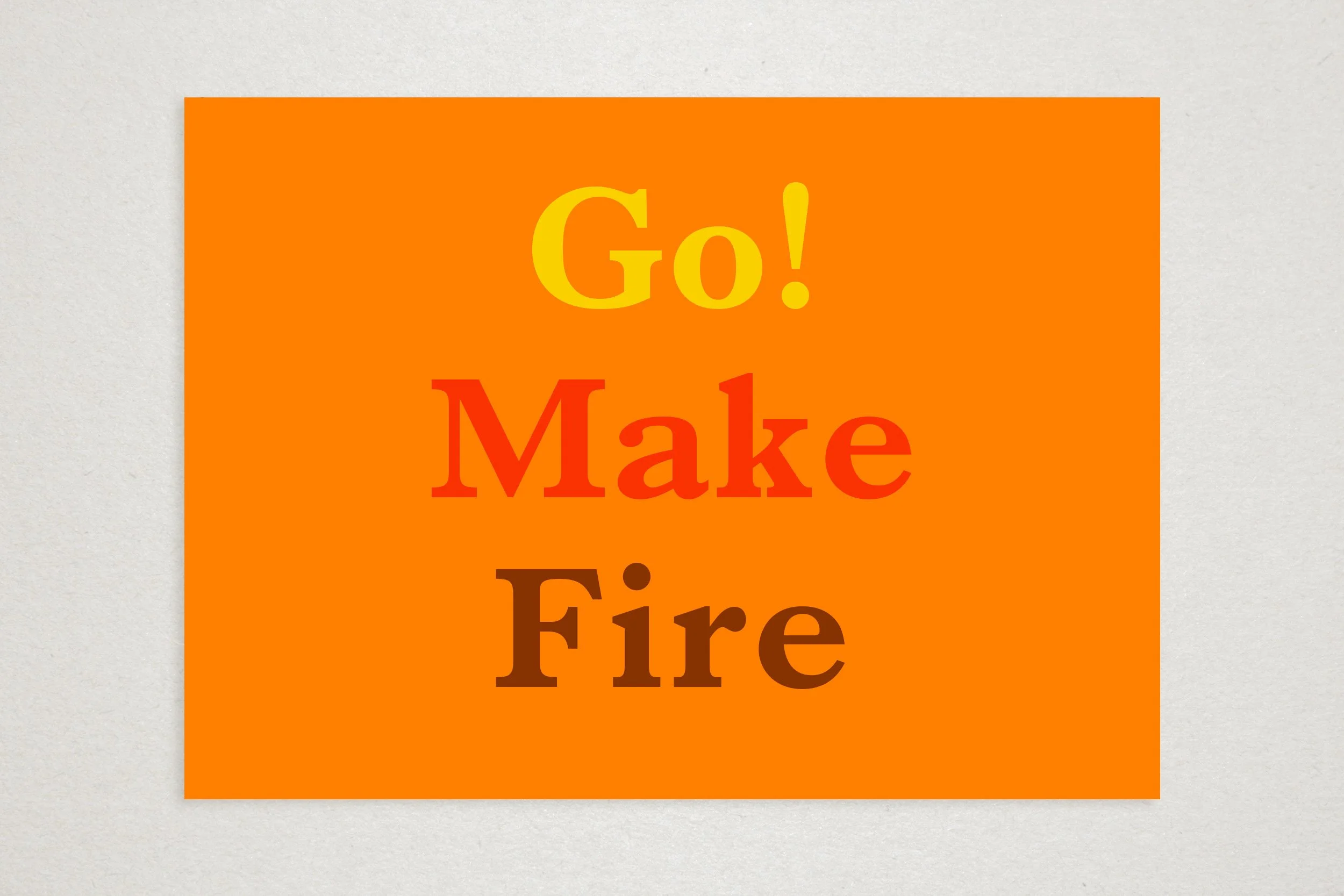 Go! Make Fire. A6 Postcard by Graeme Walker