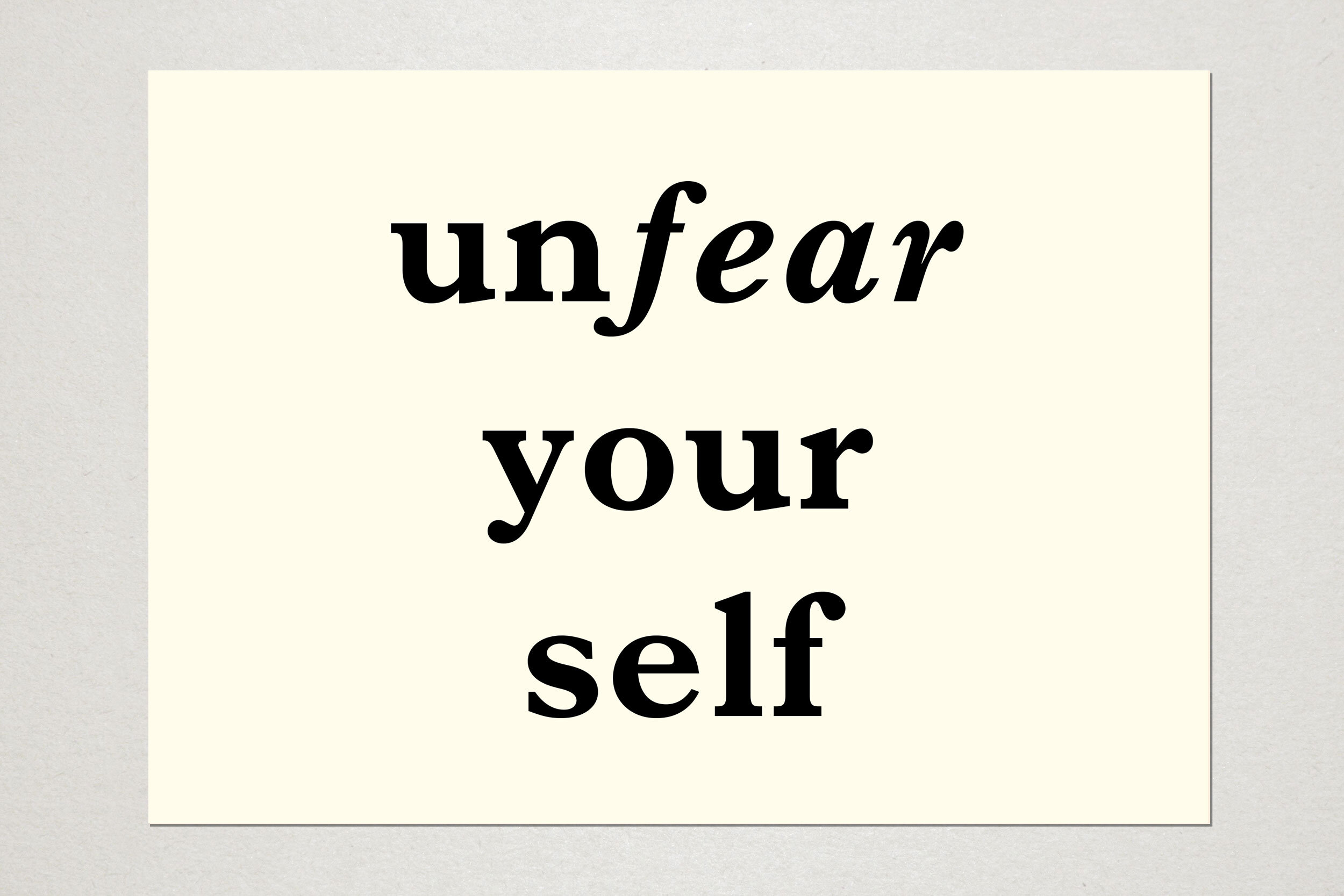 Unfear Your Self. A6 postcard by Graeme Walker
