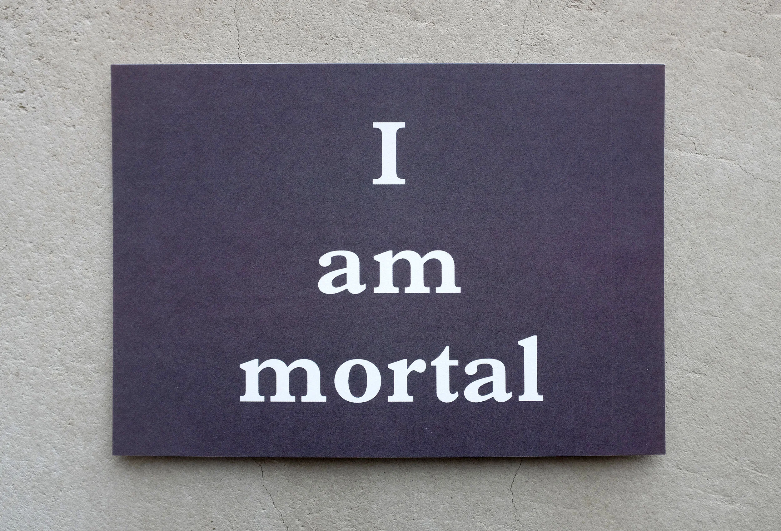 I am mortal. A6 postcard by Graeme Walker
