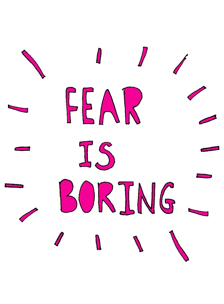 Fear is Boring. A6 postcard by Kate Lloyd.