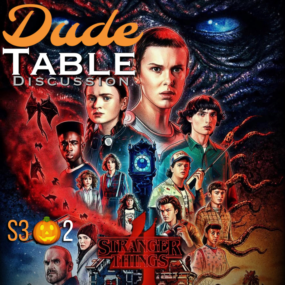 Dudetable Discussion: Stranger Things 4 Vol.1