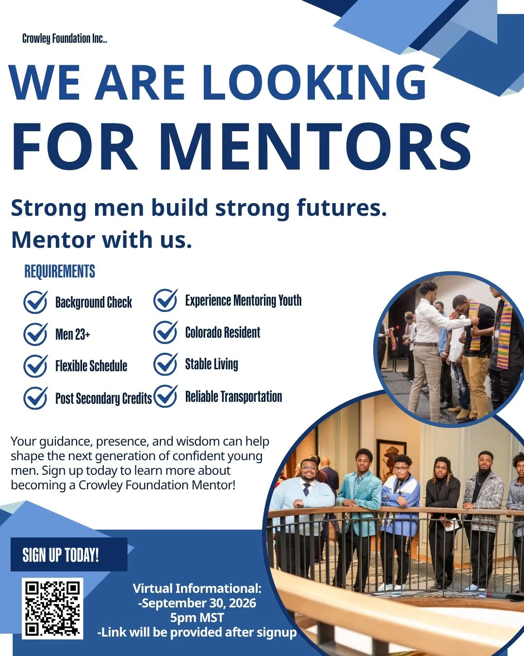 We are looking for mentors ready to show up, pour into the next generation, and be part of something bigger than themselves. Your presence matters. Your guidance matters. Your story matters.

If you have the heart to lead and the commitment to be con