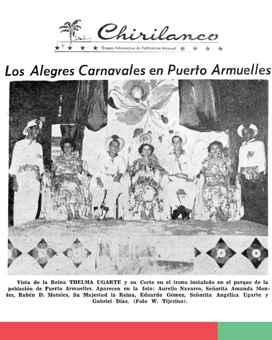 &ldquo;Los Alegres Carnavales en Puerto Armuelles&rdquo;
 Vista de la Reina Thelma Ugarte y su Corte en el trono instalado en el parque de la poblaci&oacute;n de Puerto Armuelles. Aparecen en la foto: Aurelio Navarro, Se&ntilde;orita Amanda Montes, R
