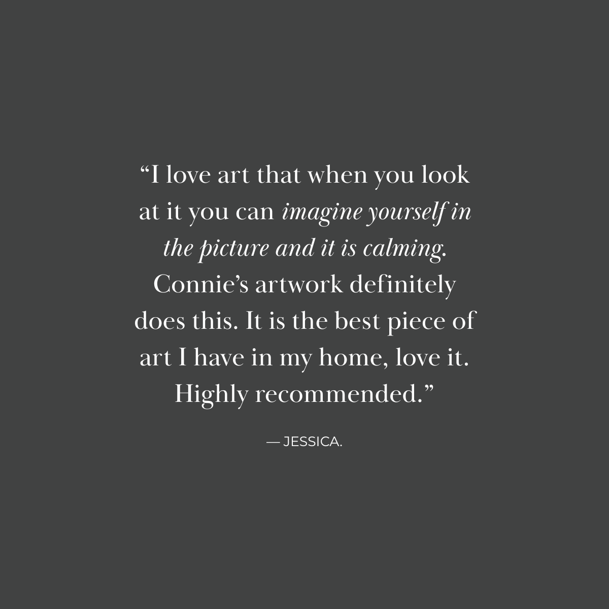 Quote about art by Jessica, on a dark gray background with white text.