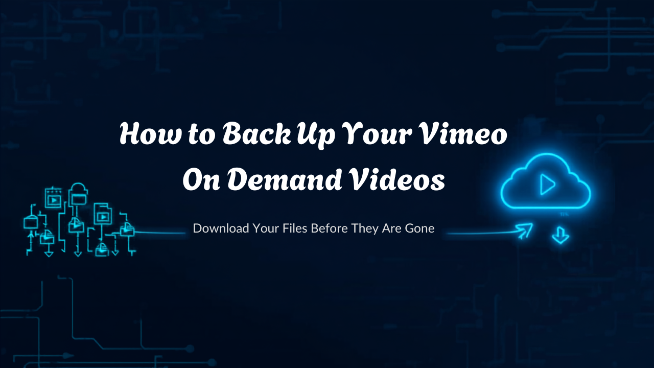 How to Download and Back Up Your Vimeo On Demand Videos Before They’re Gone
