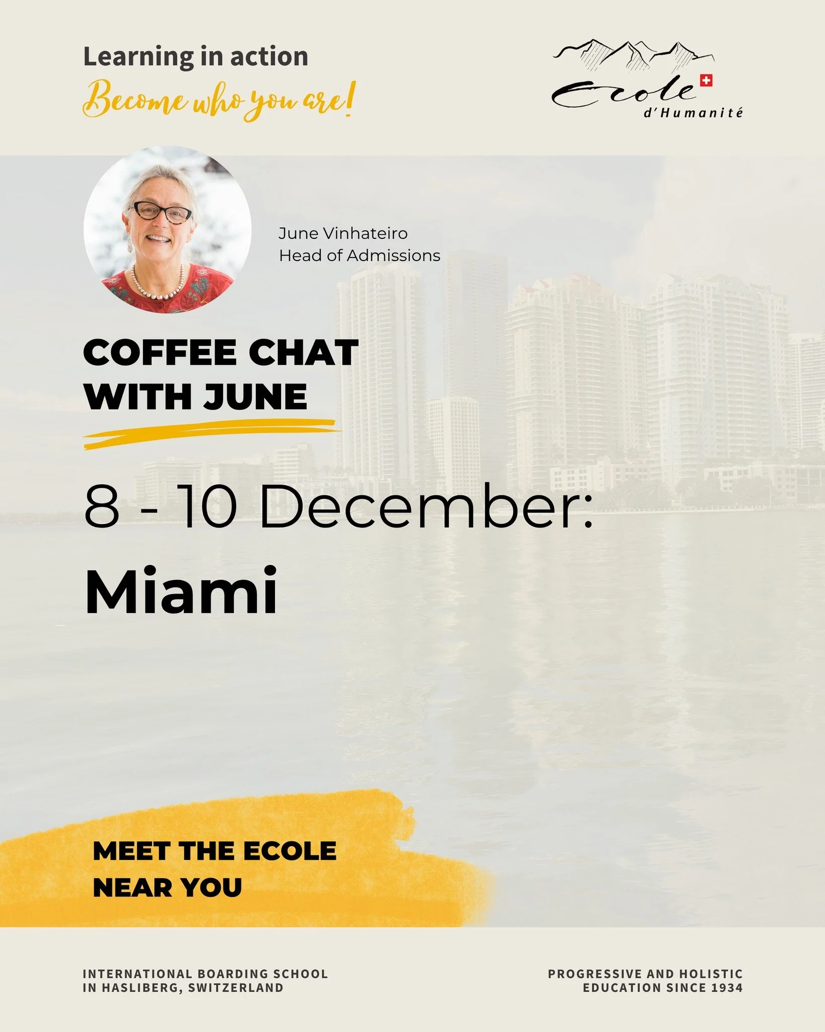 We already have Tamires&rsquo; Coffee Chats in Switzerland and Germany &ndash; and now there&rsquo;s a chance to join one in the US!

Between 8 and 10 December, June Vinhateiro, Head of Admissions at the Ecole d&rsquo;Humanit&eacute;, will be in Miam