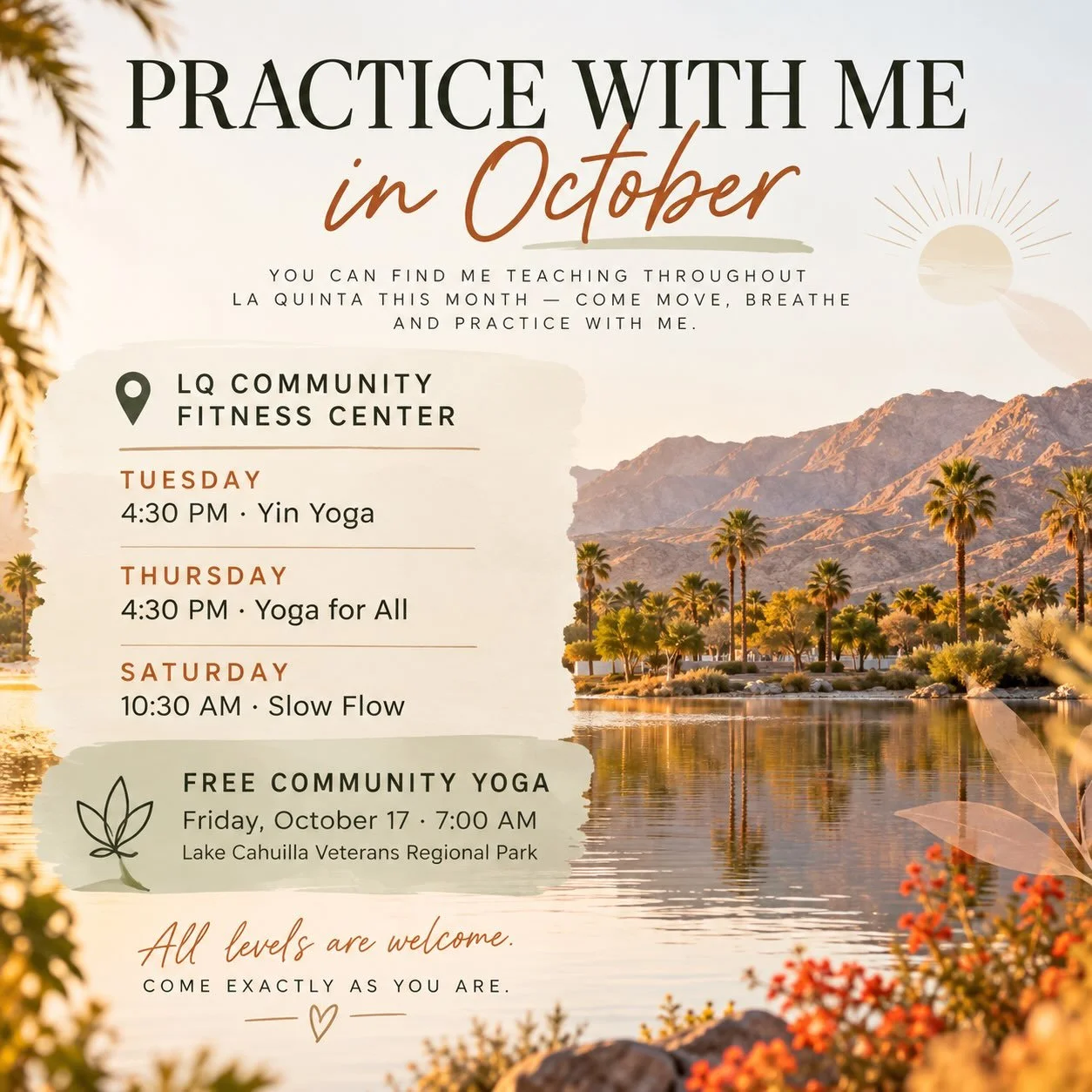 PRACTICE WITH ME IN OCTOBER 🍂

You can find me teaching throughout 
La Quinta next month &mdash; come move, breathe and practice with me.

LQ Community Fitness Center

TUESDAY
4:30 PM &middot; Yin Yoga

THURSDAY
4:30 PM &middot; Yoga for All

SATURD
