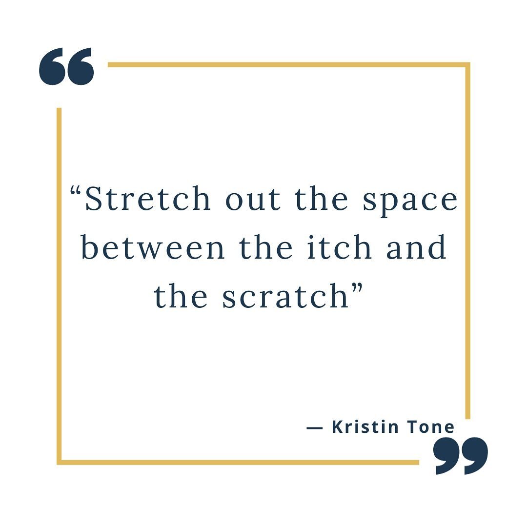 Itch and scratch. 
Stimulus and response. 
Event and knee-jerk reaction&hellip; or not&hellip; 
how about event and space and slow motion transformation? 

We practice to create space. Space to be more free. Space to see a bigger picture. Space to ch